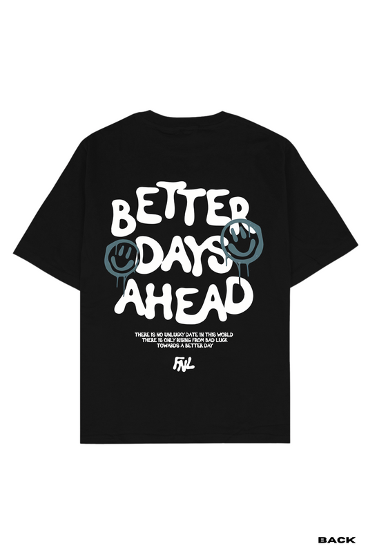 Better Days Ahead Oversized Printed Unisex T-Shirt